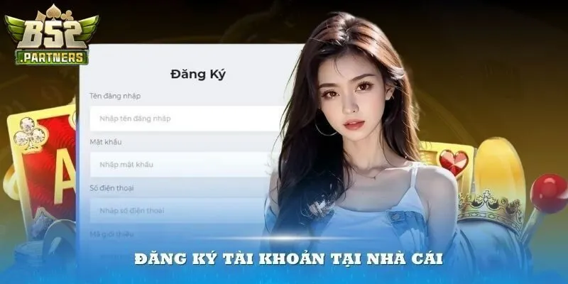 Đăng Ký B52Club 3 Hai điểm quan trọng cần lưu ý về đăng ký B52Club