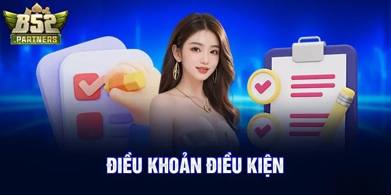 Điều Khoản Điều Kiện 1 Điều khoản điều kiện của B52Club là gì?